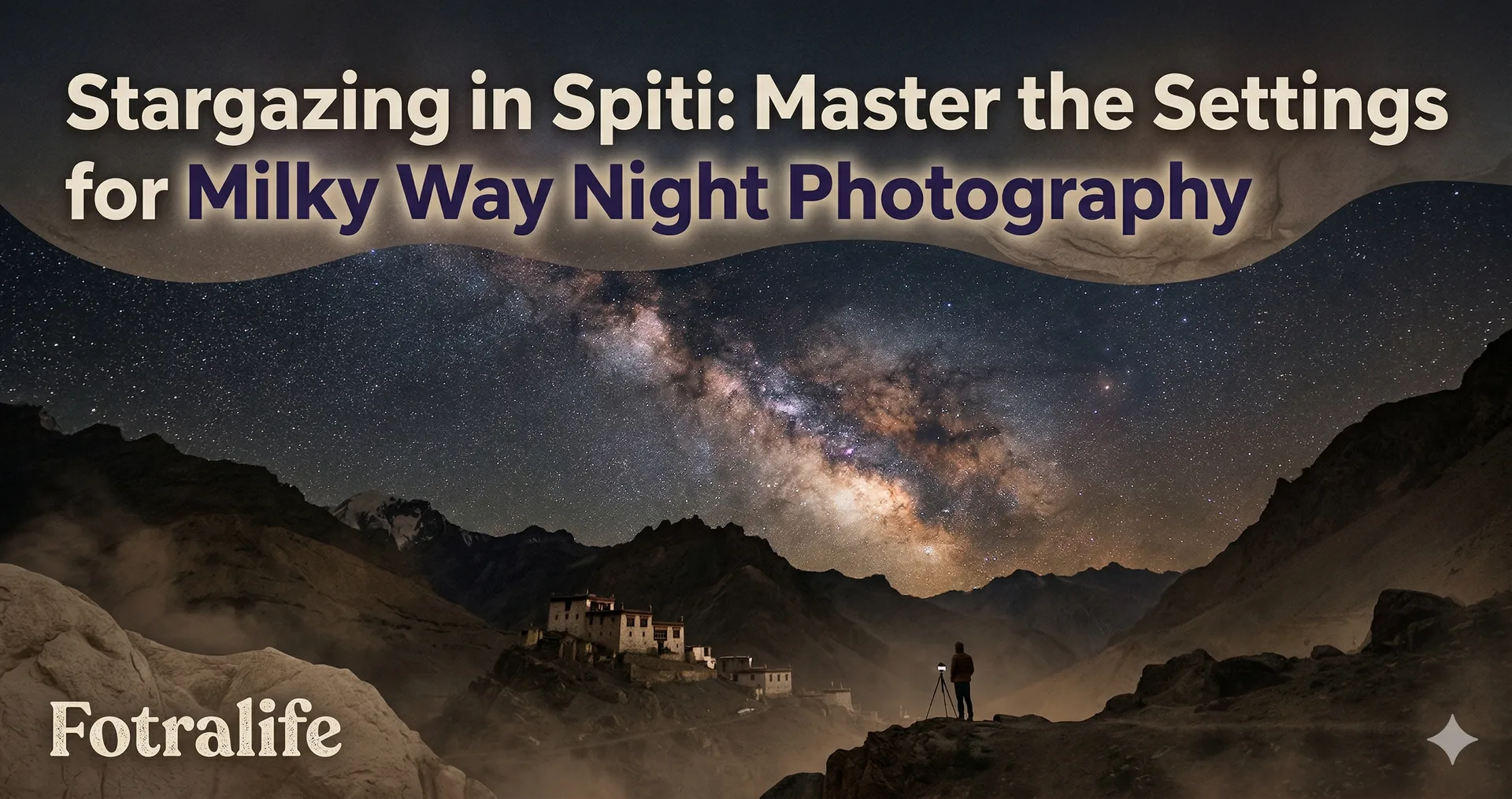 Stargazing in Spiti: Master the Settings for Milky Way Night Photography